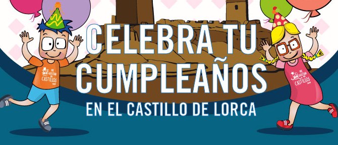 Celebra tu cumpleaños en el Castillo de Lorca